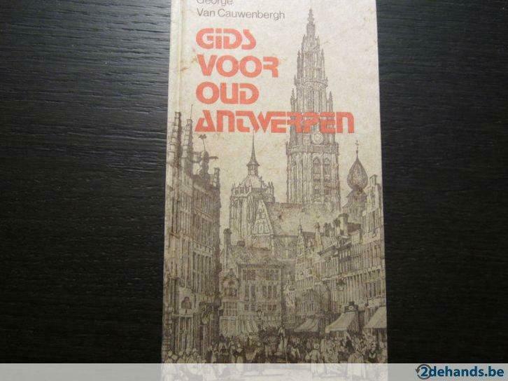 Gids voor oud Antwerpen (George Van Cauwenbergh), Antiek en Kunst, Antiek | Boeken en Manuscripten, Ophalen of Verzenden