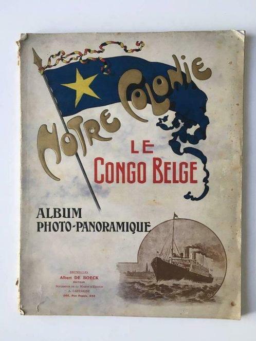 Notre Colonie - Le Congo Belge - Album Photo-Panoramique, Livres, Histoire mondiale, Utilisé