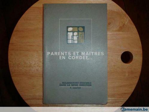 Parents et maîtres en cordee…, P. Gauthy, Livres, Psychologie, Utilisé
