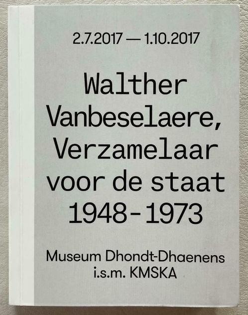 Walther Vanbeselaere, verzamelaar voor de staat 1948-1973, Boeken, Kunst en Cultuur | Beeldend, Ophalen of Verzenden