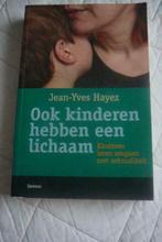 Boek : "Ook kinderen hebben een lichaam", Enlèvement ou Envoi, Jean-Yves Hayez, Comme neuf, Éducation de 6 à 10 ans