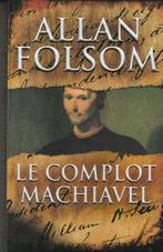 Le complot Machiavel Allan Folsom, Nieuw, Ophalen of Verzenden, Allan Folsom, Europa overig