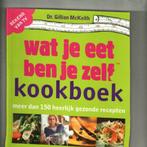 Wat je eet ben je zelf kookboek  Gillian McKeith 240 blz, Boeken, Ophalen of Verzenden, Zo goed als nieuw