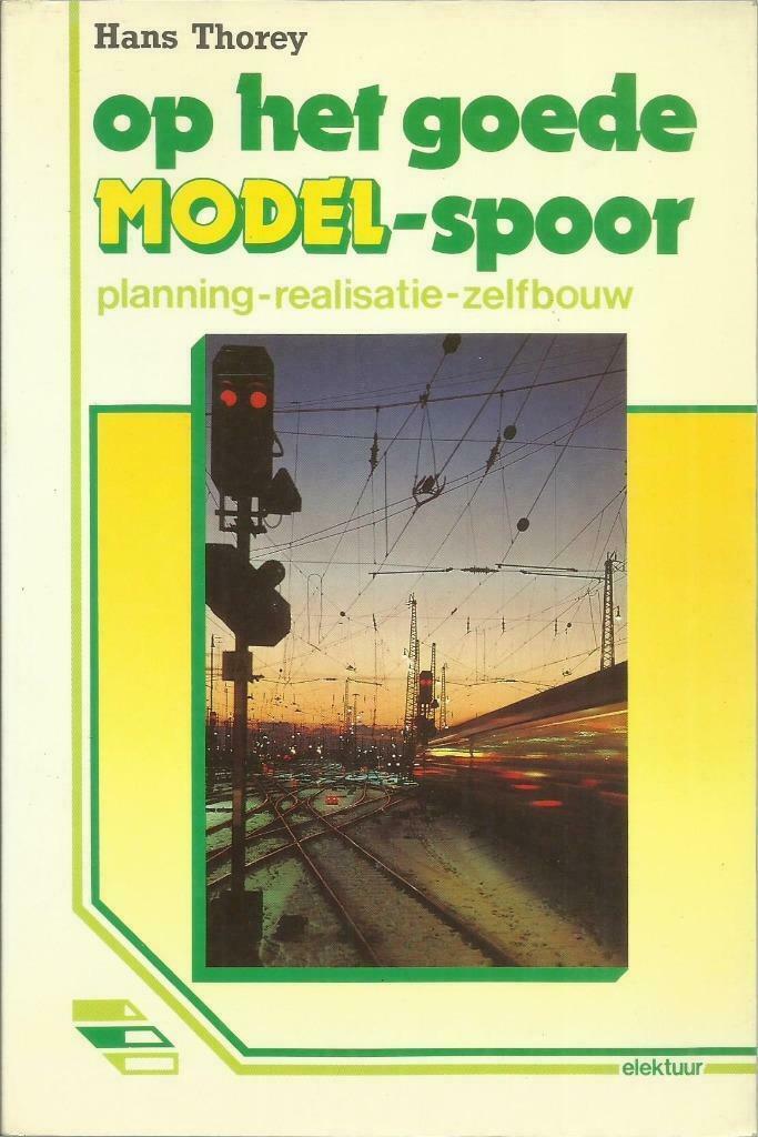 OP HET GOEDE MODEL-SPOOR- Hans THOREY, Hobby & Loisirs créatifs, Trains miniatures | Échelles Autre, Comme neuf, Livre, Revue ou Catalogue