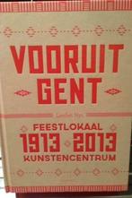 Vooruit Gent 1913-2013. Feestlokaal, kunstencentrum, Comme neuf, Enlèvement ou Envoi