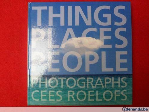 Cees Roelofs: Things Places People, Boeken, Kunst en Cultuur | Fotografie en Design, Nieuw, Fotografen, Ophalen of Verzenden
