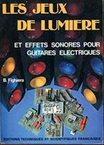 Les jeux de lumière et effets sonores pour guitares électiqu, Comme neuf, Enlèvement ou Envoi, Électrotechnique, B. Fighiera