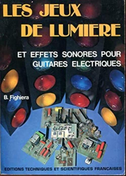 Lichteffecten en geluidseffecten voor elektrische gitaren, Boeken, Techniek, Zo goed als nieuw, Elektrotechniek, Ophalen of Verzenden