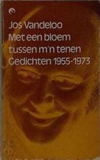 Gedichten 1955-1973 - J.Vandeloo: Met een bloem tss mn tenen, Gelezen, Ophalen of Verzenden