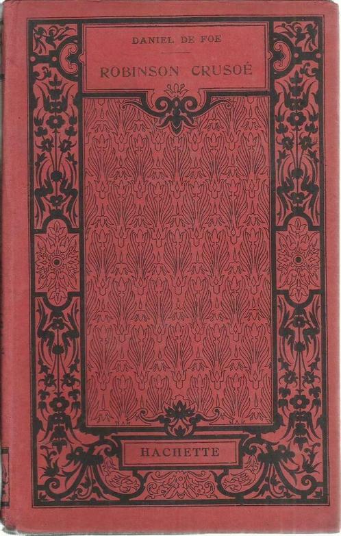 ROBINSON CRUSOÉ - DANIEL DE FOE - édition Hachette 1922, Antiek en Kunst, Antiek | Boeken en Manuscripten, Ophalen of Verzenden