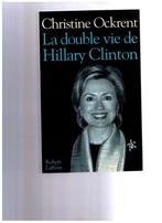 La double vie de Hillary Clinton, de Christine Ockrent, 2001, Livres, Comme neuf, Enlèvement ou Envoi, Politique, Christine Ockrent