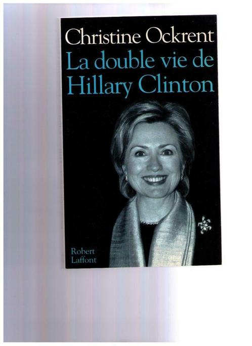 La double vie de Hillary Clinton, de Christine Ockrent, 2001, Livres, Biographies, Comme neuf, Politique, Enlèvement ou Envoi