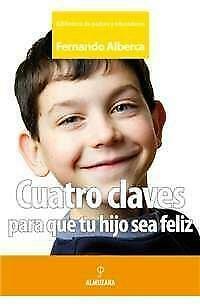 Cuatro claves para que tu hijo sea feliz -  Fernando Alberca beschikbaar voor biedingen