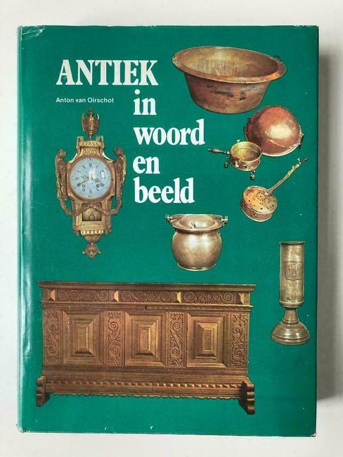 Antiek in woord en beeld - Anton van Oirschot - Deka, Boeken, Studieboeken en Cursussen, Ophalen of Verzenden