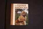 Livre : Le cocker américain (n3893), Livres, Animaux & Animaux domestiques, Comme neuf, Enlèvement ou Envoi