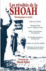 Les révoltés de la SHOAH - Témoignages - Marek HALTER - 2011, Livres, Guerre & Militaire, Général, Enlèvement ou Envoi, Deuxième Guerre mondiale