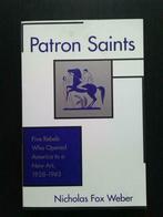 Patron saints. Five rebels who opened America to a new art., Ophalen of Verzenden, Zo goed als nieuw, Schilder- en Tekenkunst