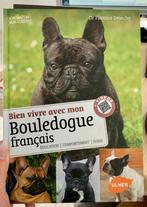 Livre bien vivre avec mon bouledogue français, Enlèvement, Comme neuf, Chiens, Florence desachy