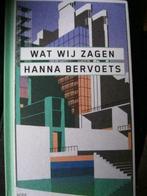 roman  Hanna Bervoets Wat wij zagen, Ophalen of Verzenden
