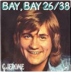 C.Jerome ‎– Bay, Bay 26/38 - Un Roll Dans Le Rock, Ophalen of Verzenden, 1960 tot 1980, Overige formaten