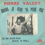 Pierre Valery – Quand je veux tu peux pas – Single, Gebruikt, 7 inch, Single, Ophalen of Verzenden