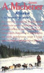 Alaska Tome 1 - La Citadelle De Glace - Michener James Alber, Livres, Récits de voyage, Comme neuf, Enlèvement ou Envoi, Michener James Albert