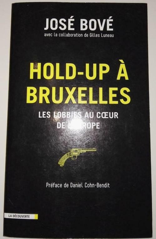 Hold-Up à Bruxelles  : José Bové • GRAND FORMAT, Livres, Philosophie, Comme neuf, Philosophie pratique, Enlèvement ou Envoi