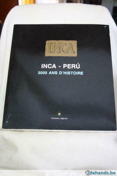Inca - Pérou 3000 ans d’histoire, Livres, Art & Culture | Architecture, Utilisé, Enlèvement ou Envoi