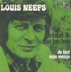 Louis Neefs – Omdat ik van jou hou / Du bist mijn meisje, Cd's en Dvd's, Vinyl Singles, Nederlandstalig, Ophalen of Verzenden