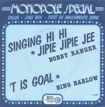 Bobby Ranger – Singing Hi Hi Jipie Jipie Jee – Single, Ophalen of Verzenden