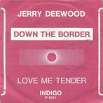 Jerry Deewood – Down the border / Love me tender – Single, Enlèvement ou Envoi, Utilisé