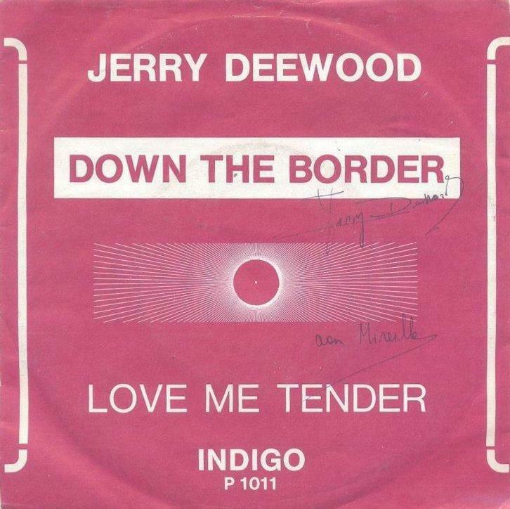 Jerry Deewood – Down the border / Love me tender – Single, CD & DVD, Vinyles | Pop, Utilisé, Enlèvement ou Envoi