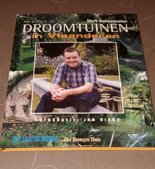 Droomtuinen in Vlaanderen, tekst Mark Demesmaeker, Boeken, Wonen en Tuinieren, Nieuw, Tuinontwerpen, Ophalen