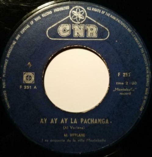 Al Verlane – Ay Ay Ay la Pachanga / Charanga Italiano, Cd's en Dvd's, Vinyl Singles, Gebruikt, Single, Wereldmuziek, 7 inch, Ophalen of Verzenden