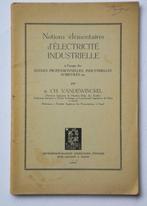 Notions élémentaires D’ÉLÉCTRICITÉ INDUSTRIELLE Ch. VANDEWIN, Ophalen of Verzenden