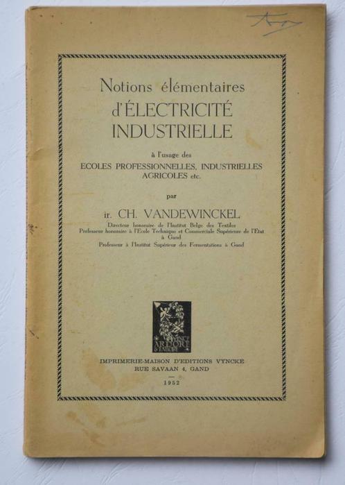 Notions élémentaires D’ÉLÉCTRICITÉ INDUSTRIELLE Ch. VANDEWIN, Antiquités & Art, Antiquités | Livres & Manuscrits, Enlèvement ou Envoi