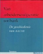 De geschiedenis van BACOB. Van arbeiderscoöperatie tot bank, Boeken, Ophalen of Verzenden, Gelezen