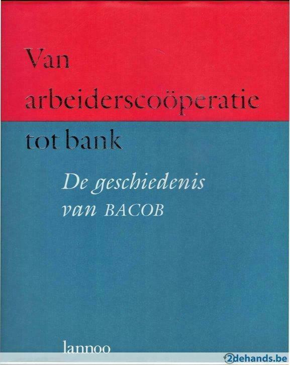 De geschiedenis van BACOB. Van arbeiderscoöperatie tot bank, Boeken, Overige Boeken, Gelezen, Ophalen of Verzenden