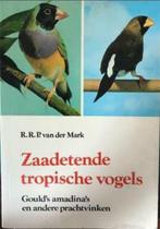 Zaadetende tropische vogels, R.R.P.Van der Mark, Gelezen, Ophalen of Verzenden, Vogels