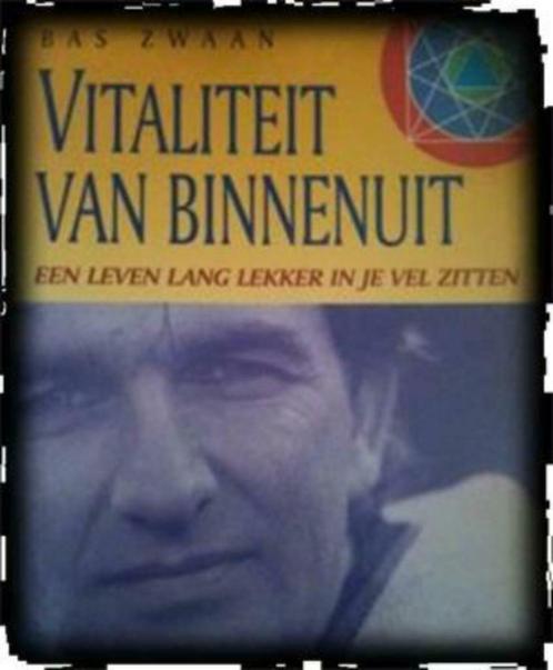 Vitaliteit van binnenuit, Bas Zwaan, Boeken, Gezondheid, Dieet en Voeding, Gelezen, Gezondheid en Conditie, Ophalen of Verzenden