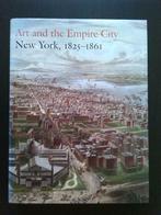 L'art et l'Empire City. New York, 1825-1861, Livres, Comme neuf, Enlèvement ou Envoi, Peinture et dessin
