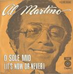 Al Martino – O Sole Mio / The more I see you – Single, Pop, Ophalen of Verzenden, 7 inch, Single