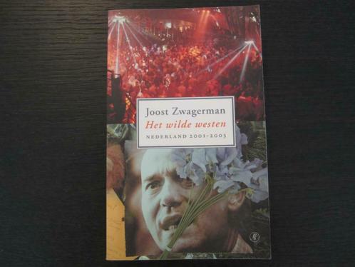 Het wilde westen - Nederland 2001-2003 - Joost Zwagerman, Livres, Littérature, Comme neuf, Pays-Bas, Enlèvement ou Envoi