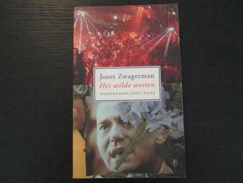 Het wilde westen - Nederland 2001-2003 - Joost Zwagerman, Boeken, Literatuur, Zo goed als nieuw, Nederland, Ophalen of Verzenden
