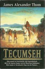 TECUMSEH - James Alexander THOM, Boeken, Gelezen, Ophalen of Verzenden