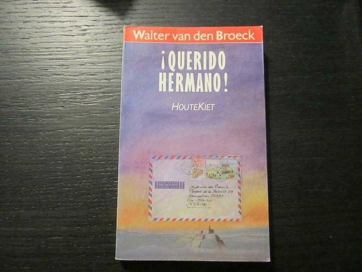 ! Querido hermano !   Walter van den Broeck, Boeken, Literatuur, Ophalen of Verzenden