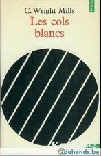 C. Wright Mills, Les cols blancs, essai sur les classes..., Verzenden, Gelezen