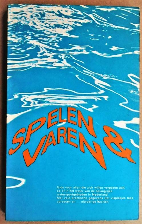 Spelen & Varen [Water-Gids voor Nederland] - 1969, Sports nautiques & Bateaux, Amarrage, Hiver, Printemps, Été, Automne, Intérieur et Extérieur