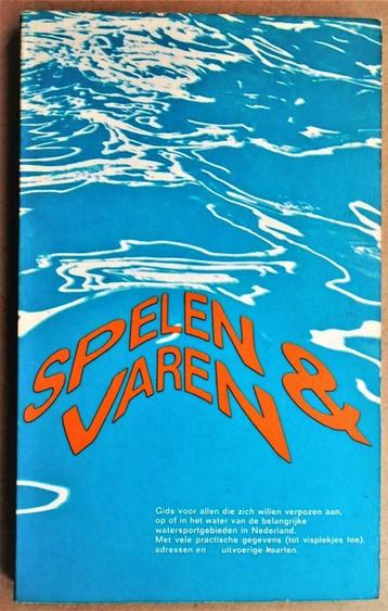 Spelen & Varen [Water-Gids voor Nederland] - 1969, Watersport en Boten, Ligplaatsen, Lente, Binnen en Buiten