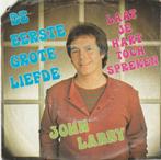 45T: John Larry: De eerste grote liefde, Cd's en Dvd's, Vinyl | Nederlandstalig, Ophalen of Verzenden, Overige formaten